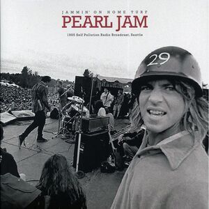 Pearl Jam - Jammin' On Home Turf: 1995 Self Pollution Radio Broadcast, Seattle -